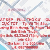 ĐẤT ĐẸP – FULL THỔ CƯ  – GIÁ CỰC TỐT –  Tại Võ Thị Sáu, Phường Bình Hưng, Tp Phan Thiết